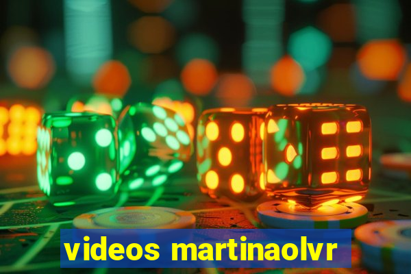 videos martinaolvr